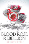 Review: Blood Rose Rebellion by Rosalyn Eves