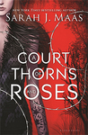 A Court of Thorns and Roses by Sarah J Maas