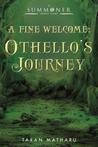 A Fine Welcome– Othello’s Journey by Taran Matharu