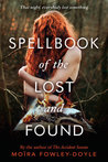 Spellbook of the Lost and Found by Moira Fowley-Doyle