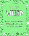 You’re Weird by Kate Peterson