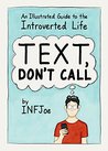 Text, Don’t Call by INFJoe