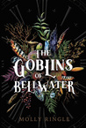 Goblins of Bellwater by Molly Ringle