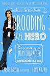 Brooding YA Hero by Carrie Ann DiRisio