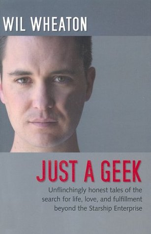 Just a Geek by Wil Wheaton