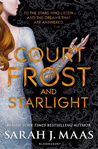 A COURT OF FROST AND STARLIGHT by Sarah J Maas