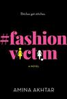 #Fashionvictim by Amina Akhtar