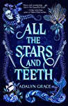 ALL THE STARS AND TEETH by Adalyn Grace (Playlist post)