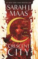 House of Earth and Blood (Crescent City #1) by Sarah J Maas